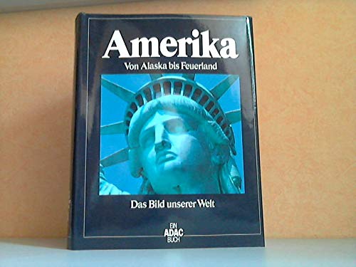 Amerika -Von Alaska bis Feuerland. Das Bild unserer Welt, Band 1 von ADAC Verlag