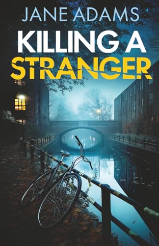 KILLING A STRANGER an absolutely gripping mystery thriller full of twists (Naomi Blake Mysteries, Band 4) von Joffe Books