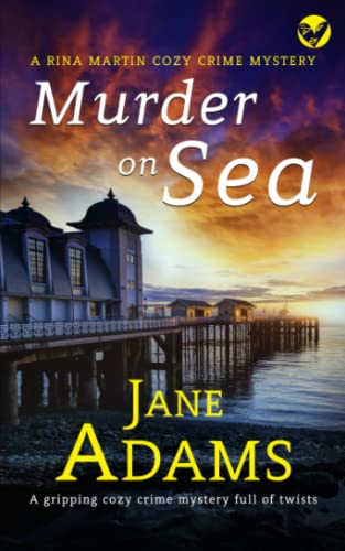 MURDER ON SEA a gripping cozy crime mystery full of twists (Rina Martin Murder Mystery, Band 1) von Joffe Books