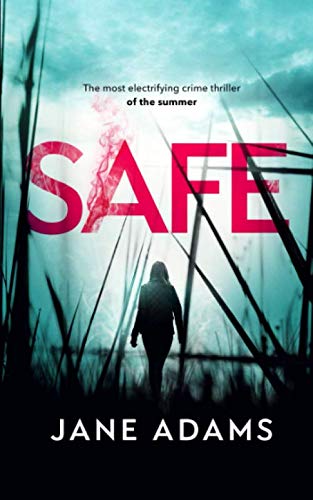 SAFE the most electrifying crime thriller of the summer (MERROW & CLARKE, Band 1)