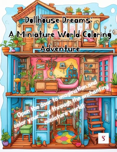 Dollhouse Dreams: A Miniature World Coloring Adventure von Independently published