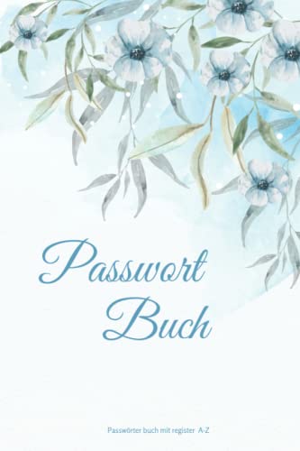 Passwörter buch mit register A-Z: Passwort organizer mit abc register . Notizbuch für passwörter mit platz zum Schreiben von 312 Password. Passwort-heft Klein a5.