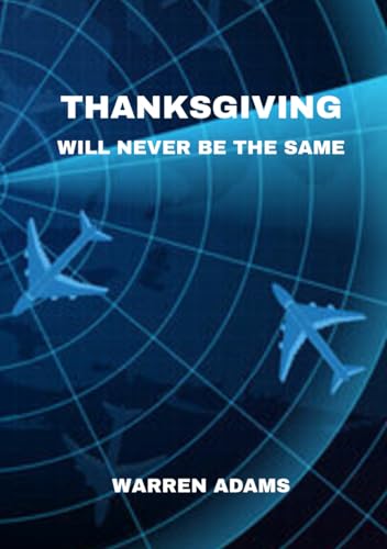 THANKSGIVING WILL NEVER BE THE SAME von Independently published