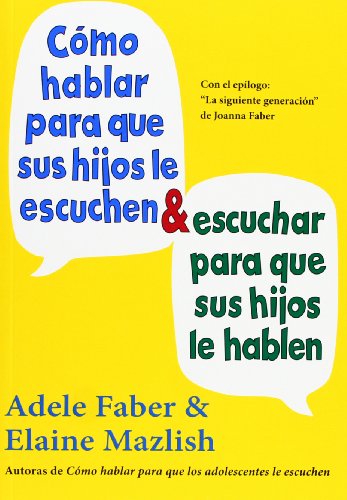 Cómo hablar para que sus hijos le escuchen y escuchar para que sus hijos le hablen (NIÑOS Y ADOLESCENTES) von Ediciones Medici, S.A.