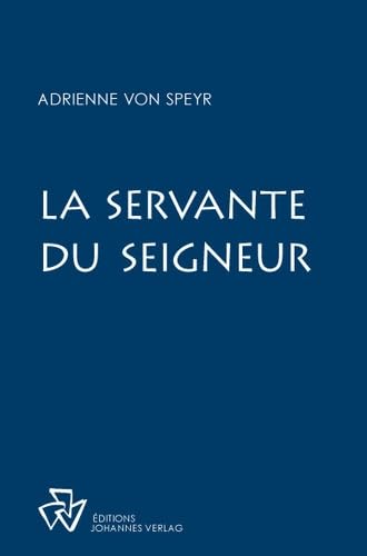 LA SERVANTE DU SEIGNEUR: Méditations sur le livre de la Révélation von JOHANNES VERLAG