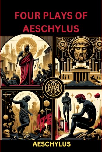 Four Plays of Aeschylus von Independently published