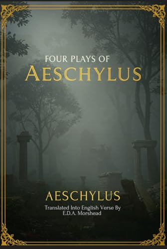 Four Plays of Aeschylus Four Plays of Aeschylus von Independently published
