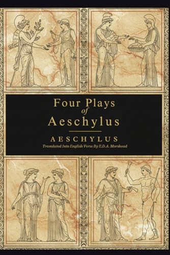 Four Plays of Aeschylus Four Plays of Aeschylus von Independently published
