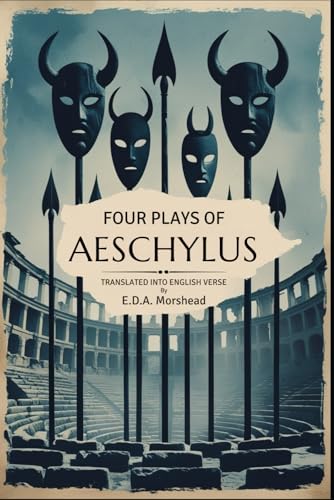 Four Plays of Aeschylus Four Plays of Aeschylus von Independently published