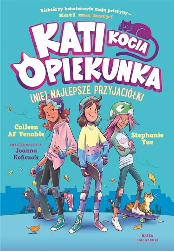 Kati kocia opiekunka (Nie) najlepsze przyjaciółki
