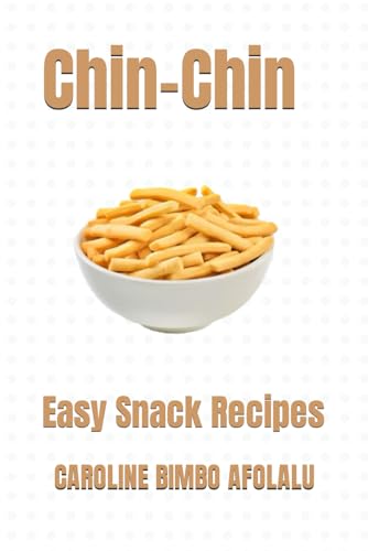 Chin-Chin: Easy Snack Recipes von Whitstone Books