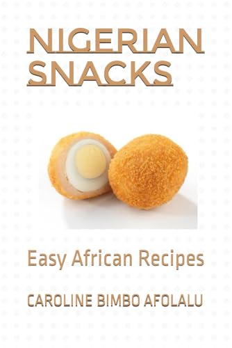 Nigerian Snacks: Easy African Recipes von Whitstone books