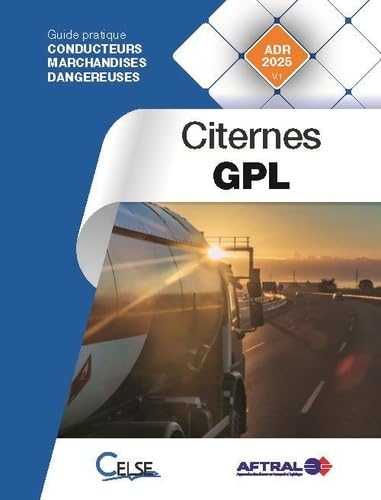 CITERNES GPL: Guide Pratique Conducteurs Marchandises Dangereuses von CELSE