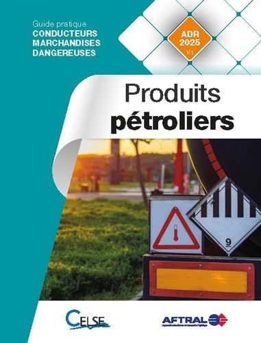 PRODUITS PÉTROLIERS: Guide Pratique Conducteurs Marchandises Dangereuses PRODUITS PÉTROLIERS: Guide Pratique Conducteurs Marchandises Dangereuses von CELSE