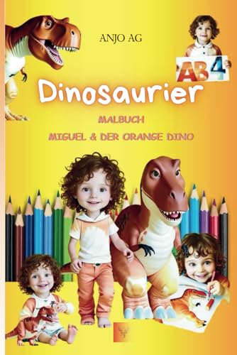 DINOSAURIER MALBUCH: MIGUEL & DER ORANGE DINO von Independently published