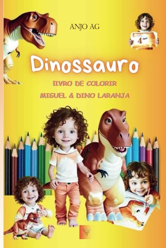 DINOSSAURO LIVRO DE COLORIR: Miguel & Dino Laranja von Independently published