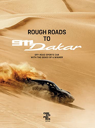 Rough Roads to 911 Dakar: Offroad sports cars with winning genes von Delius Klasing Verlag