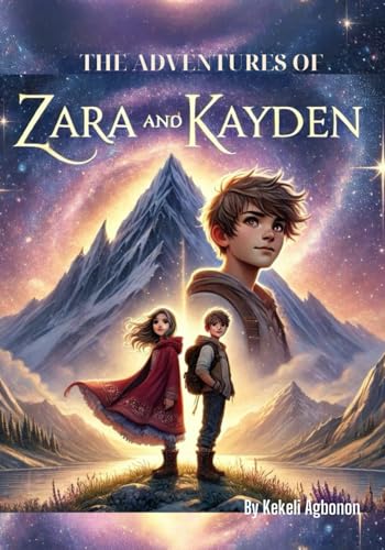 THE ADVENTURES OF ZARA AND KAYDEN: THE STAR FORGE & THE PILLAR OF THE MOUNTAIN von Independently published