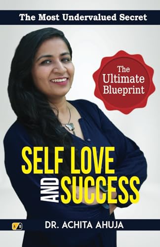 SELF LOVE AND SUCCESS: The Most Undervalued Secret