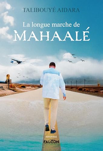 La longue marche de Mahaalé La longue marche de Mahaalé von FALCON EDITIONS