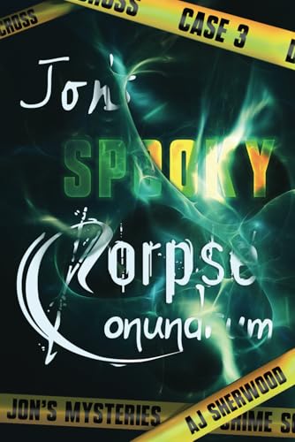 Jon's Spooky Corpse Conundrum (Jon's Mysteries Case, Band 3) von Independently published