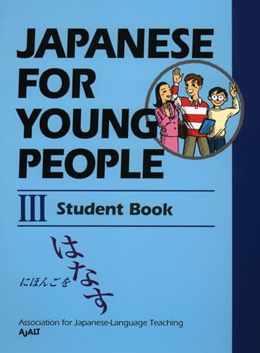 Japanese for Young People III: Student Book (Japanese for Young People Series, Band 5) von Kodansha International