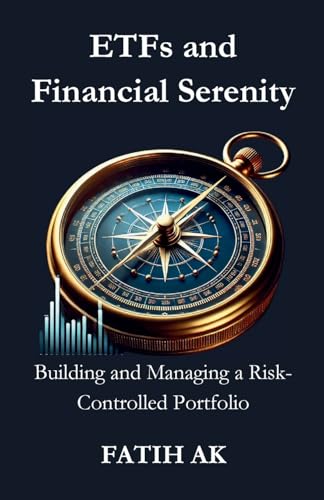 ETFs and Financial Serenity: Building and Managing a Risk-Controlled Portfolio von Lulu