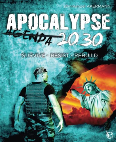 Apocalypse 2030: Survive, Resist, Rebuild
