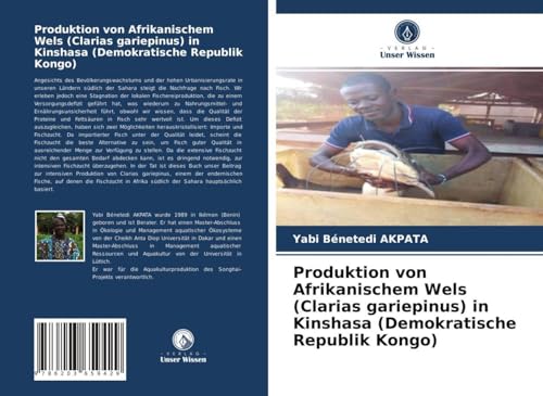 Produktion von Afrikanischem Wels (Clarias gariepinus) in Kinshasa (Demokratische Republik Kongo) von Verlag Unser Wissen