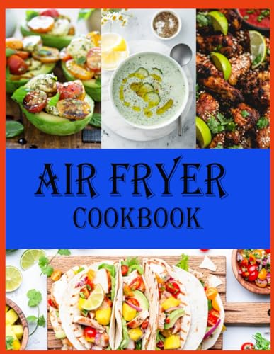 Air Fryer Cookbook: 60 Easy Air Fryer Recipes For Beginners von Independently published