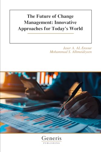 The Future of Change Management: Innovative Approaches for Today's World The Future of Change Management: Innovative Approaches for Today's World von BAYSHOP (Generis Publishing)
