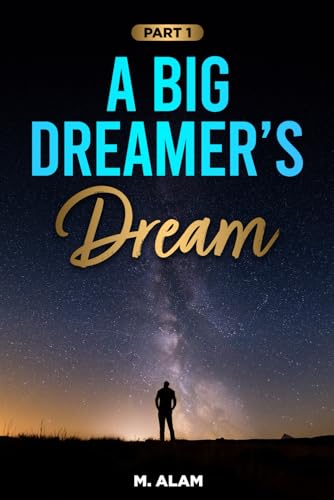 A Big Dreamer's Dream: Part 1 von Independently published