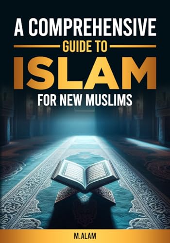 A Comprehensive Guide to Islam: For New Muslims von Independently published