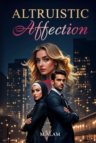 Altruistic Affection: Based on a true story von Independently published