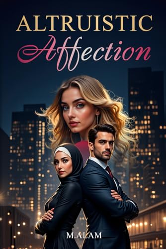 Altruistic Affection: Based on a true story von Independently published