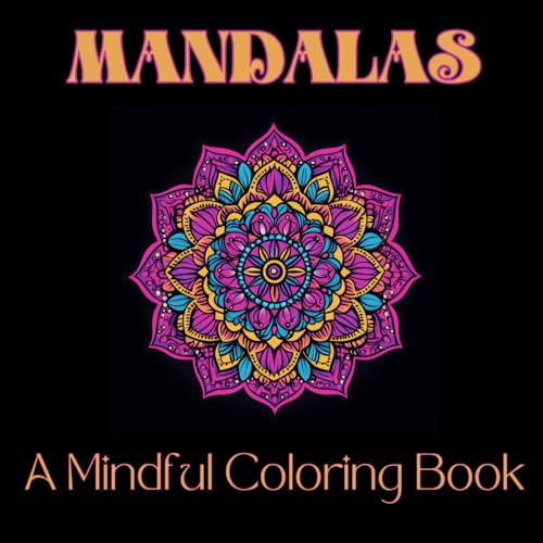 MANDALAS: A Mindful Coloring Book von Independently published