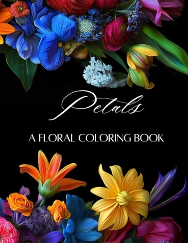 PETALS: A Floral Coloring Book von Independently published