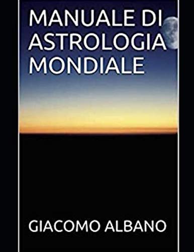 MANUALE DI ASTROLOGIA MONDIALE von Independently published