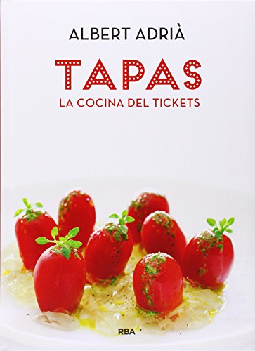 Tapas, la cocina del Tickets (Gastronomía y Cocina) von RBA Libros