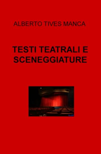 TESTI TEATRALI E SCENEGGIATURE (La community di ilmiolibro.it) von ilmiolibro self publishing