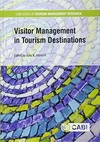 Visitor Management in Tourism Destinations (Cabi Tourism Management and Research, 3)