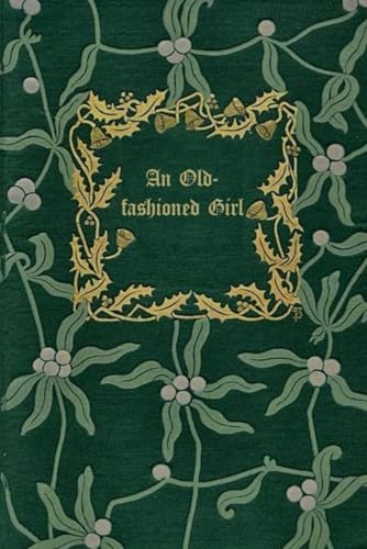 AN OLD-FASHIONED GIRL: With original illustrations - annotated AN OLD-FASHIONED GIRL: With original illustrations - annotated von Independently published