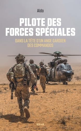 Pilote des forces spéciales - Dans la tête d'un ange gardien des commandos. von SOLAR