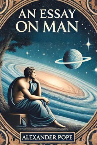 An Essay on Man Moral Essays and Satires von Independently published