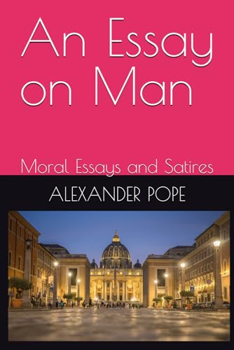 An Essay on Man: Moral Essays and Satires von Independently published