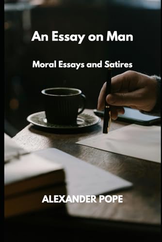 An Essay on Man: Moral Essays and Satires von Independently published