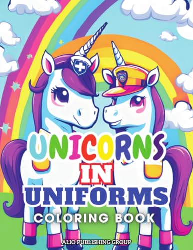 Unicorns in Uniforms Coloring Book: A Fashionably Cool Unicorn Coloring Book for Kids Ages 2-5 (Colorverse by ALIO, Band 6) von ALIO Publishing Group