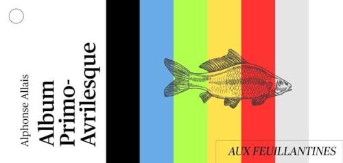 Album primo-avrilesque von Aux feuillantines