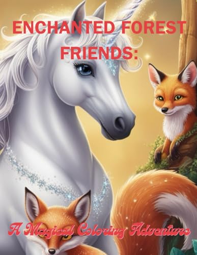 Enchanted Forest Friends:: A Magical Coloring Adventure von Independently published