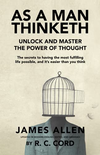 As A Man Thinketh: The Original Edition, updated in modern English, edited, and abridged von City House Publishing
